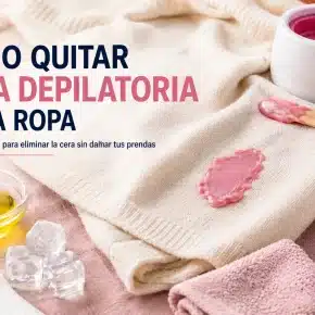 Cómo quitar cera depilatoria de la ropa  paso a paso. Comprobado